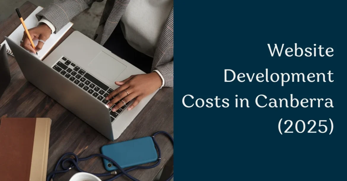 Website Development Costs in Canberra (2025)